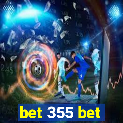 bet 355 bet